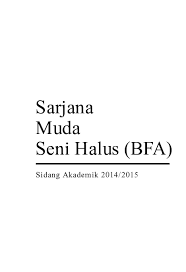 Program ijazah sarjana muda dengan kepujian ini iaitu ra72 merupakan program hibrid selama tiga tahun pengajian hanya terdapat di unimap. Pdf Sarjana Muda Seni Halus Bfa Seni Warisan Am27 Academia Edu