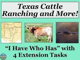 Students Play I Have Who Has With 42 Cards To Review The Cattle Ranching Cattle Drives Sheep Ranching Farming And Mo Cattle Ranching Texas History Cattle
