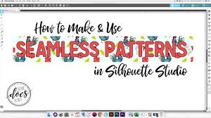 How To Make Use Seamless Patterns In Silhouette Studio Youtube