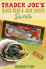 Trader Joe S Black Bean And Jack Cheese Burrito Mexican Food Recipes Easy Snacks Trader Joes