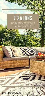 7 Salons De Jardin Sublimes Pour Cet Ete Decoration Interieure Canape Rotin Et Canape Jardin