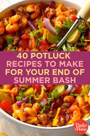 60 Potluck Recipes To Make For Your End Of Summer Bash Potluck Recipes Recipes Potluck Dishes