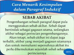 Penalaran induktif adalah penalaran yang ide dan gagasan pokoknya mucul di akhir paragraf. 3 Generalisasi Analogi Sebab Akibat