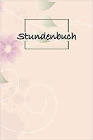 Arbeitsstunden 1.0 1.0 download auf freeware.de. Stundenbuch Wochenplan Fur 53 Wochen 1 Jahr Zum Ausfullen Ubersichtliches Arbeitszeiten Tagebuch Din A5 Dein Personlicher Stundennachweis Stundenzettel Blumen German Edition Media Luxara 9798676259648 Amazon Com Books