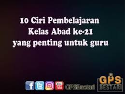 Sepanjang dekad yang lalu, kemahiran penting ini berkembang pesat di sekolah. 10 Ciri Pembelajaran Kelas Abad Ke 21 Yang Penting Untuk Guru Sinar Di Sekolah Gps Bestari