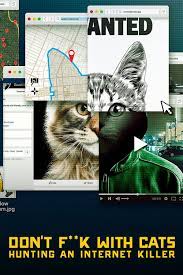 Don T F K With Cats Docu Series 8 10 El Gato Pelicula Documentales Crimen