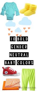 10 Bold Gender Neutral Baby Colors Unisex Baby Clothes Neutral Baby Colors Gender Neutral Baby Clothes Gender Neutral Baby Clothes Newborns