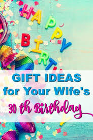 30th Birthday Present Ideas For Her Nz 20 Gift Ideas For Your Wife S 30th Birthday That She Ll Actually Like Milestone Birthday Gifts 30th Birthday Presents Wife Birthday