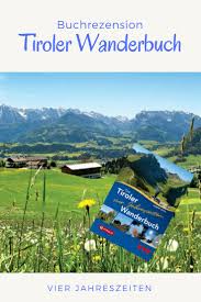 Das Tiroler Vier Jahreszeiten Wanderbuch Wanderbar Wandern Wandern Tirol Und Reisen