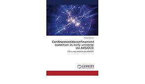 Les différentes étapes du déconfinement en un dessin. Confinement Deconfinement Transition In Early Universe Via Ads Qcd C D In Early Universe Via Ads Qcd Amazon De Sachan Shobhit Fremdsprachige Bucher