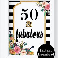 Turning 50 50th Birthday Party Ideas For Women 50th Birthday Party Decorations 50 And Fabulous Printable Sign Vcdiy Decor And More 50th Birthday Party Decorations 40th Birthday Party Decorations 40th Birthday Decorations