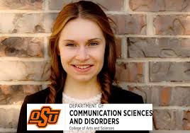 Abbie Wright is receiving the Department Research Award! Abbi Wright is a  CDIS senior from Cushing, Oklahoma. She will graduate with both a BS in  CDIS as well as an Honors degree