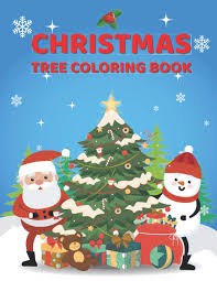 I love helping to set up the christmas tree. Christmas Tree Coloring Book Beautifull Christmas Pages To Color Including Santa Christmas Trees Reindeer Snowman And More Publishing Smiling Books 9798684978630 Amazon Com Books