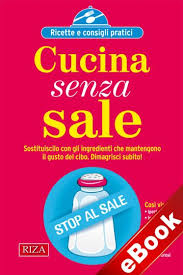 Read reviews from world's largest community for readers. Cucina Senza Sale Ebook