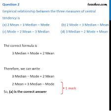 Empirical Relationship Between Three Measures Of Central Tendency Is