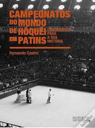Benfica goleia liceo na estreia na liga europeia. Campeonatos Do Mundo De Hoquei Em Patins Livro Wook