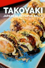 Takoyaki Recipe Japanese Octopus Balls Recipes Japanese Cooking Octopus Recipes