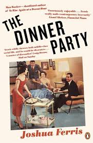 They are seated with their guests—army officers and government attachés and their wives, and a visiting american naturalist—in their spacious dining room, which has a bare marble floor, open rafters The Dinner Party Von Joshua Ferris Taschenbuch 978 0 241 97998 3 Thalia