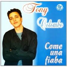 I Testi Delle Canzoni Dell Album Come Una Fiaba Di Tony Colombo Mtv