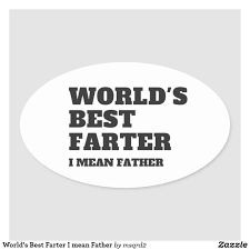 So No One Told You Life Was Gonna Be This Way Sticker World S Best Farter I Mean Father Oval Sticker Zazzle Com In 2020 Farter Fun Stickers Print Stickers