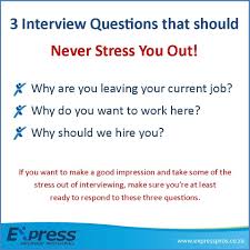 3 Interview Questions That Should Never Stress You Out Interview Questions Stress Interviewing Pre This Or That Questions Current Job Interview Questions