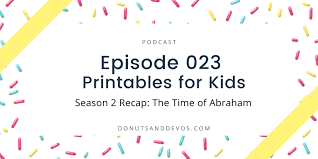Abraham coloring pages are a fun way for kids of all ages to develop creativity, focus, motor skills and color recognition. Season 2 Recap The Time Of Abraham Coloring Pages Activity Sheets Ep 023 Donuts And Devos