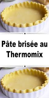 Pate Brisee Au Thermomix Ces Collections Incroyable Photo Sur Pate Brisee Au Thermomix Sont Disponibl Tarte Sans Pate Pate A Tarte Rapide Pate A Tarte Facile