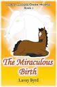 The Miraculous Birth (Light Horse, Dark Horse): Byrd, Lavay ...