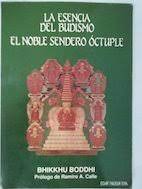 Maybe you would like to learn more about one of these? Amazon Com Esencia Del Budismo La Noble Sendero Octuple 9788476405666 Bhikkhu Botthi Books