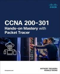 CCNA 200-301 Hands-on Mastery with Packet Tracer: Anthony Sequeira:  9780135313091: WHSmith