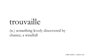 Trouvaille Pronunciation Tru Vi Chance Lovely Unusual Words Weird Words Pretty Words