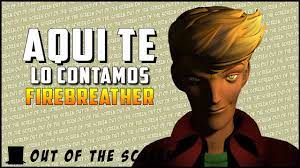 Firebreather Aqui Te Lo Contamos Resumen Resena Oots Review Youtube