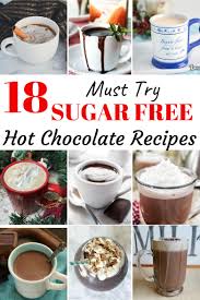 Love Sugar Free Hot Chocolate But Not Sure How To Make Your Own At Home This Roundup Gives Y Sugar Free Hot Chocolate Hot Chocolate Recipes Chocolate Recipes