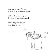 43 Milk And Honey Quotes The Sun And Her Flowers Milk And Honey Quotes Honey Quotes Rupi Kaur Quotes