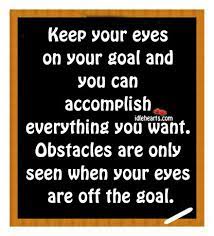 Keep Your Eyes On Your Goal And You Can Idlehearts