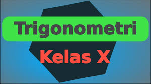 Materi penjas kelas x semester 2. Trigonometri Kelas X Rangkuman Materi Youtube