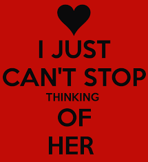 I Cant Stop Thinking About Her Quotes Quotesgram