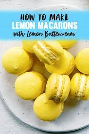 Lemon Macarons Recipe With Lemon Buttercream Filling Recipe In 2020 Macaron Recipe Lemon Macarons Lemon Recipes