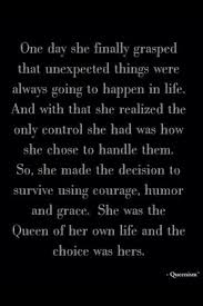 She Was The Queen Of Her Own Life And The Choice Was Hers Quotable Quotes Inspirational Words Words