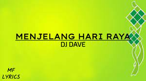 Maybe you would like to learn more about one of these? Dj Dave Menjelang Hari Raya Lirik Youtube