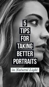 Take Better Portraits In Natural Light Portrait Photography Tips Photography For Beginners Photography Lessons