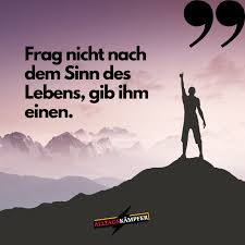 Frag Nicht Nach Dem Sinn Des Lebens Gib Ihm Einen In 2020 Spruche Gluck Spruche Kurz Spruche Zitate