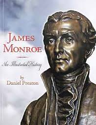 Amazon.com: James Monroe: An Illustrated History: 9781575101385: Preston,  Daniel: Books