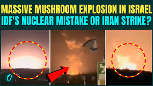 Israel SPARKS Nuclear Mushroom Explosion At Secret Military Strike | IDF  Hides Iran Strike Or Nuke - video Dailymotion