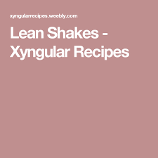 Lean Shakes Xyngular Recipes Lean Shake Lean Protein Shakes Shake Recipes