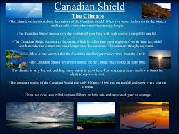For the majority of the. Canadian Shield The Climate Ppt Download