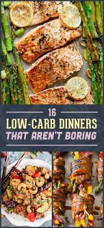 Fad diets never work, and let's face it: 16 Low Carb Dinners That Aren T Boring