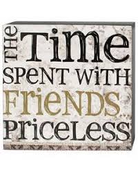 Priceless Time Spent With Friends Quote Saying Friendship Wood Etsy Friends Quotes Wall Boxes Wall Signs