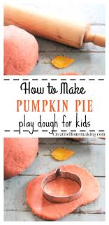 Pumpkin Pie Playdough Fall Crafts For Toddlers Playdough Recipe Thanksgiving Crafts Preschool