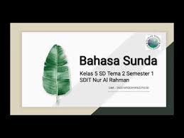 Kunci jawaban ini ditujukan sebagai bahan referensi dan latihan untuk siswa dirumah yang berasal dari buku siswa kelas 4 tema 1 kurikulum 2013 edisi revisi 2017 semester 1 artikel terkait tersedia pembahasan soal dan kumpulan kunci jawaban tematik sd/mi kelas 1 2 3 4 5 6, subtema 1. Pembelajaran Bahasa Sunda Kelas 5 Sd Tema 2 Semester 1 Youtube